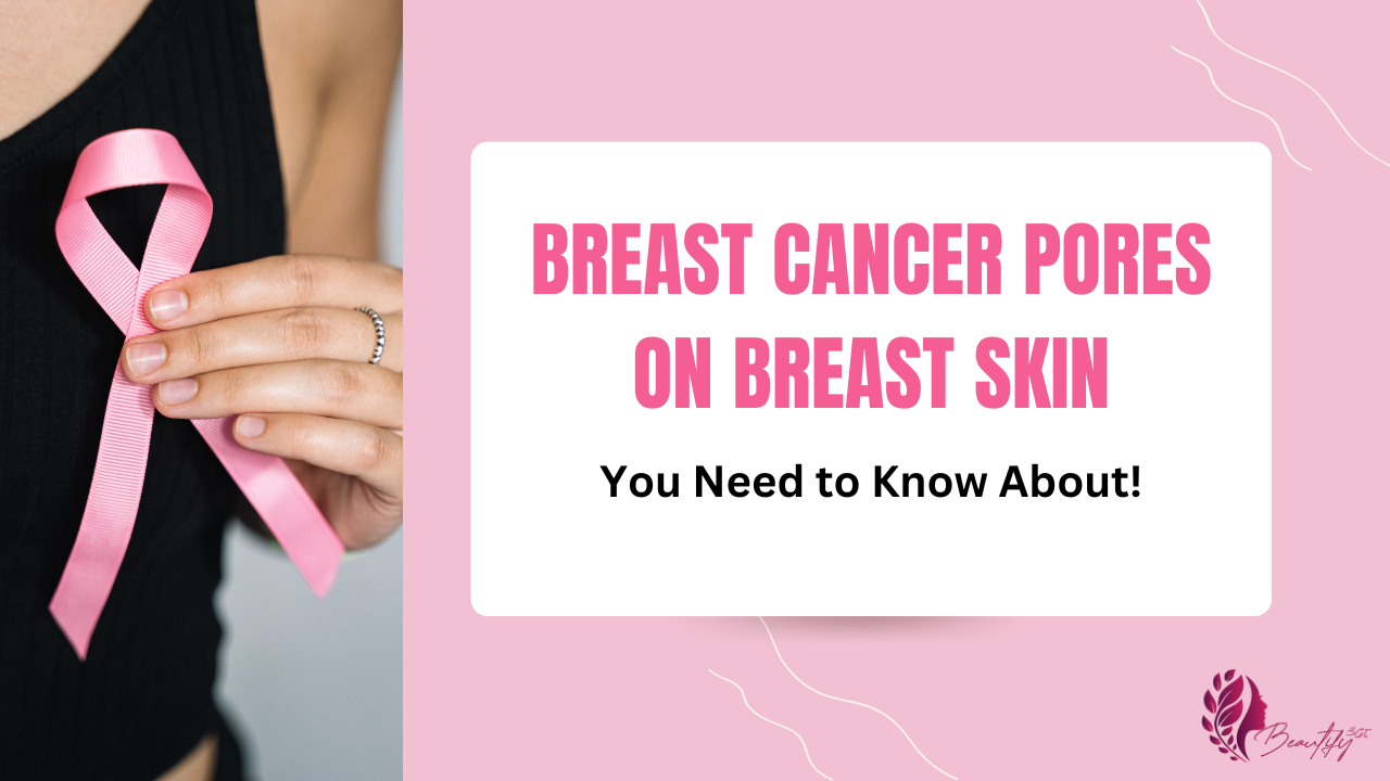 Breast Cancer Pores on Breast Skin - You Need to Know About!