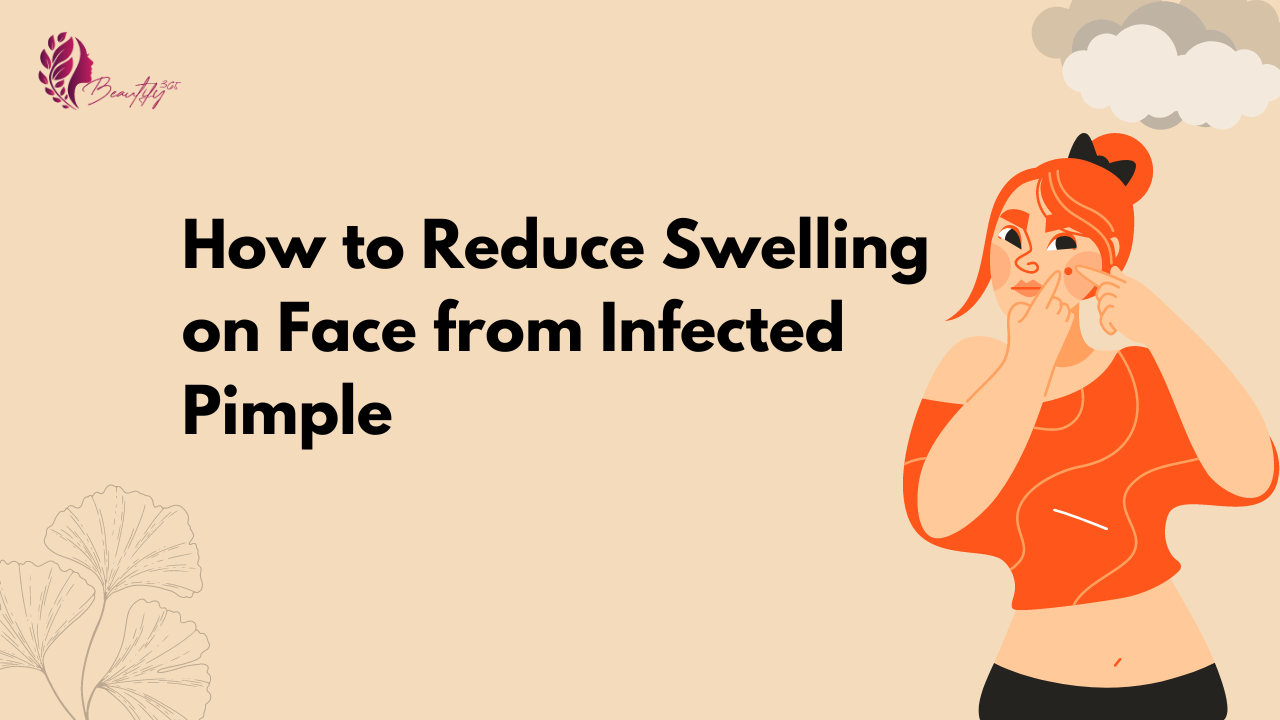 How to Reduce Swelling on Face from Infected Pimple